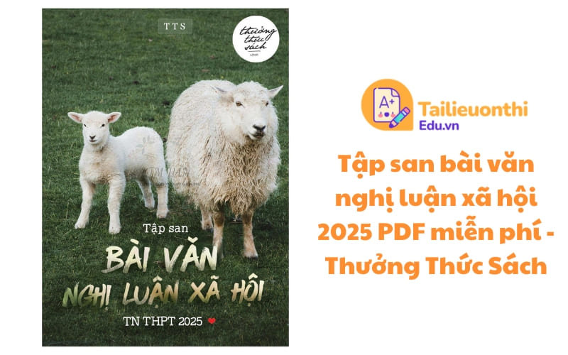 Tập san bài văn nghị luận xã hội 2025 PDF miễn phí - Thưởng Thức Sách